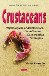 Victor Alvarado - Crustaceans: Physiological Characteristics, Evolution & Conservation Strategies