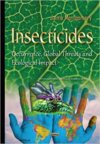 Jaime Montgomery - Insecticides: Occurrence, Global Threats & Ecological Impact