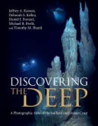 Karson J. - Discovering the Deep: A Photographic Atlas of the Seafloor and Ocean Crust
