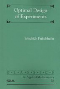 Pukelsheim F. - Optimal Design of Experiments