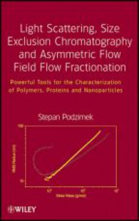 Stepan Podzimek - Light Scattering, Size Exclusion Chromatography and Asymmetric Flow Field Flow Fractionation