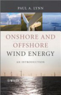 Paul A. Lynn - Onshore and Offshore Wind Energy: An Introduction