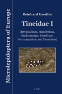 Reinhard Gaedike - Tineidae I: (Dryadaulinae, Hapsiferinae, Euplocaminae, Scardiinae, Nemapogoninae and Meessiinae)