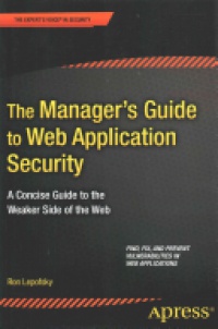 Lepofsky - The Manager's Guide to Web Application Security