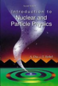 Das A. - Introduction to Nuclear and Particle Physics