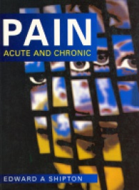 Shipton E.A. - Pain. Acute and Chronic