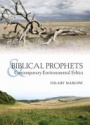 Biblical Prophets and Contemporary Environmental Ethics