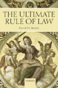 Beatty D.M. - The Ultimate Rule of Law