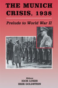 GOLDSTEIN - The Munich Crisis, 1938: Prelude to World War II