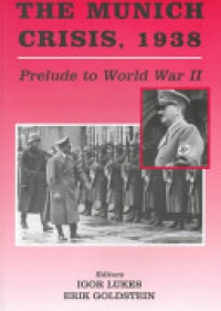 GOLDSTEIN - The Munich Crisis, 1938: Prelude to World War II