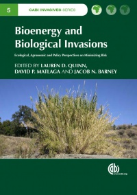 Lauren D Quinn,David P Matlaga,Jacob N Barney - Bioenergy and Biological Invasions: Ecological, Agronomic and Policy Perspectives on Minimizing Risk