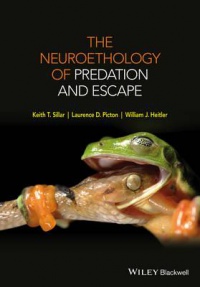 Keith T. Sillar, Laurence D. Picton, William J. Heitler - The Neuroethology of Predation and Escape