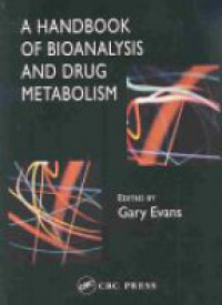 Evans G. - A Handbook of Bioanalysis and Drug Metabolism