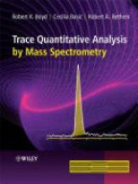 Boyd R.K. - Trace Quantitative Analysis by Mass Spectrometry