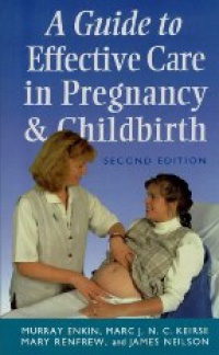 Enkin M. - A Guide to Effective Care in Pregnancy and Childbirth