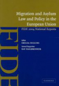 Higgins I. - Migration and Asylum Law and Policy in the European Union