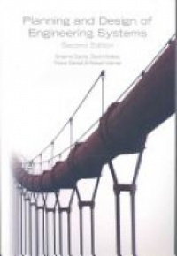 Graeme Dandy,David Walker,Trevor Daniell,Robert Warner - Planning and Design of Engineering Systems, Second Edition