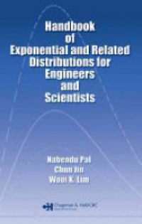 Pal N. - Handbook of Exponential and Related Distributions for Engineers and Scientists
