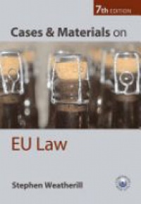 Weatherill , Stephen - Cases and Materials on EU Law