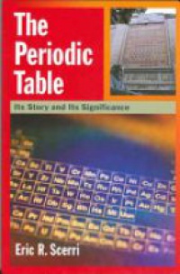 Eric R. Scerri - The Periodic Table 