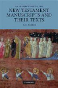 Parker D.C. - An Introduction to the New Testament Manuscripts and Their Texts