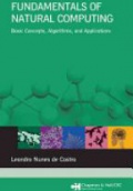 Fundamentals of Natural Computing: Basic Concepts, Algorithms, and Applications