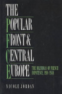 Jordan - The Popular Front and Central Europe: The Dilemmas of French Impotence 1918–1940