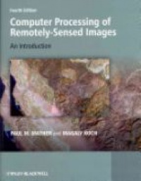 Mather P. - Computer Processing of Remotely-Sensed Images: An Introduction, 4th Edition