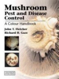 Fletcher J. - Mushroom Pest and Disease Control a Color Handbook