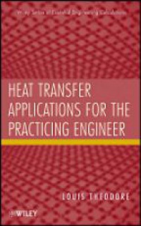 Louis Theodore - Heat Transfer Applications for the Practicing Engineer