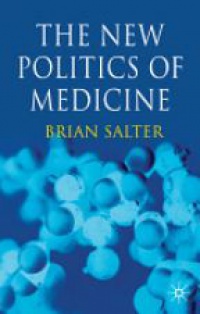 Brian Salter - The New Politics of Medicine