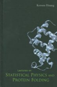 Huang - Lectures on Statistical Physics and Protein Folding