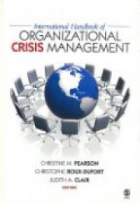 Christine M. Pearson,Christophe Roux-Dufort,Judith A. Clair - International Handbook of Organizational Crisis Management