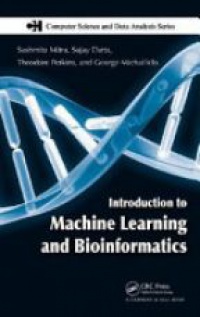 Sushmita Mitra,Sujay Datta,Theodore Perkins,George Michailidis - Introduction to Machine Learning and Bioinformatics