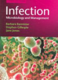 Barbara Bannister,Stephen Gillespie,Jane Jones - Infection: Microbiology and Management