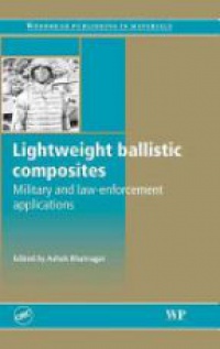 Bhatnagar A. - Lightweight Ballistic Composites for Military and