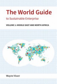 Wayne Visser - The World Guide to Sustainable Enterprise: Volume 1: Africa and Middle East