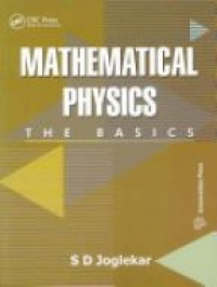 Joglekar S. D. - Mathematical Physics: The Basics