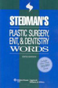 Stedman's - Stedman's Plastic Surgery, ENT & Dentistry Words