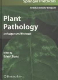 Burns R. - Plant Pathology, Techniques and Protocols