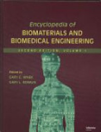 Gary E. Wnek,Gary L. Bowlin - Encyclopedia of Biomaterials and Biomedical Engineering, 4 Volume Set