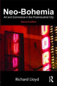 LLOYD - Neo-Bohemia: Art and Commerce in the Postindustrial City