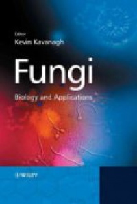 Kavanagh K. - Fungi: Biology and Applications