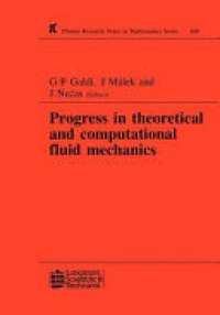 Galdi G P, Necas Jindrich, Malek Josef - Progress in Theoretical and Computational Fluid Mechanics: Winter School, Paseky, 1993