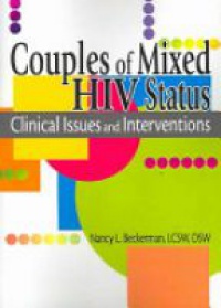 R Dennis Shelby,Nancy L Beckerman - Couples of Mixed HIV Status: Clinical Issues and Interventions