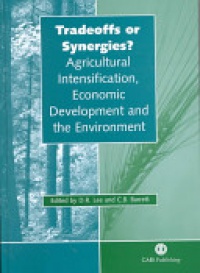 David R Lee,Christopher B Barrett - Tradeoffs or Synergies?: Agricultural Intensification, Economic Development and the Environment