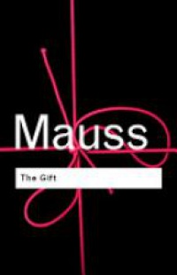 Marcel Mauss - The Gift: The Form and Reason for Exchange in Archaic Societies