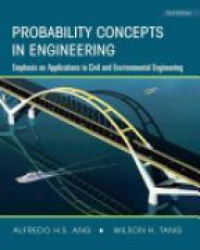 Alfredo H–S. Ang,Wilson H. Tang - Probability Concepts in Engineering: Emphasis on Applications to Civil and Environmental Engineering