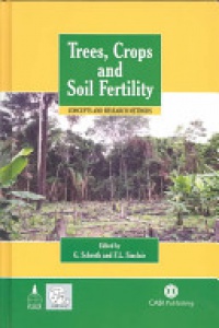 Goetz Schroth,Fergus L Sinclair - Trees, Crops and Soil Fertility: Concepts and Research Methods