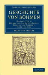 Palacký - Geschichte von Böhmen: Grösstentheils nach urkunden und handschriften